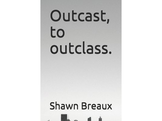 Outcast, to outclass.: A lesson on the benefits of self improvement