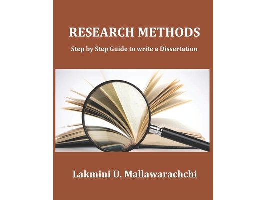 Research Methods: Step by Step Guide to write a Dissertation