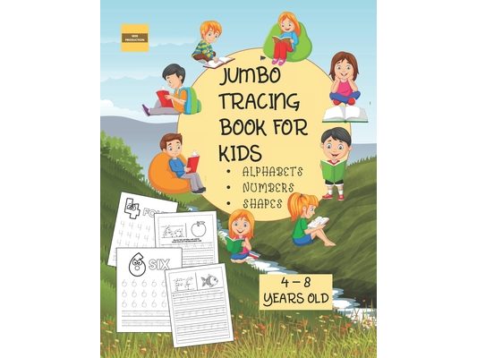 Jumbo Tracing Book For Kids ( Alphabet, Numbers and Shapes): More than 100 Tracing Pages! Suitable for kids from 4 to 8 years old