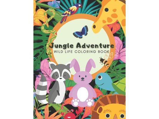 Jungle Adventure Wild Life Coloring Book: With large pictures and animal names!