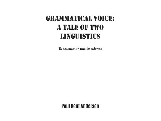 Grammatical voice: A tale of two linguistics: To science or not to science