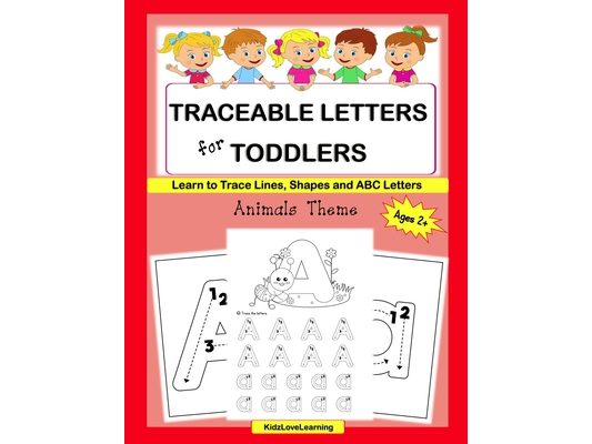 Traceable Letters for Toddlers: A Fun Way for Your Child to Learn the Alphabet and Trace Lines, Shapes and Letters