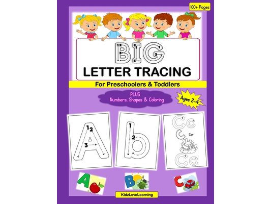 BIG Letter Tracing for Preschoolers & Toddlers: A Fun Activity and Coloring Book for Children Learning their Numbers, Letters and Shapes