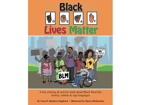 Black Deaf Lives Matter: A fun coloring & activity book about Black Deaf life, history, culture & sign language