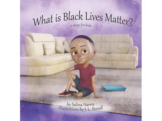 What is Black Lives Matter?: A Story for Children