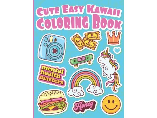 Cute Easy Kawaii Coloring Book: Gift for Kids full of Animals, Unicorns, Food, Drinks and More Really Cute Stuff to Color