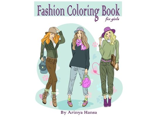 Fashion Coloring Book for girls: Fun Fashion and Fresh Styles! Gorgeous Beauty Fashion Style & Other Cute Designs