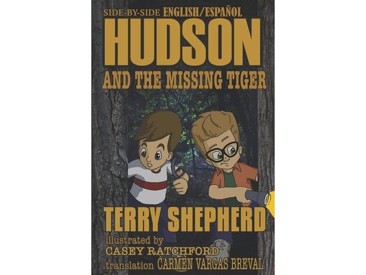 Hudson and the Missing Tiger: Side-by-Side English / Spanish Classroom Edition