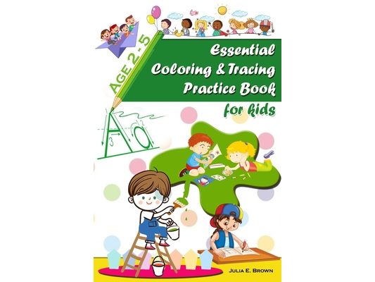 Essential coloring and tracing practice book for kids: Alphabet Letter Tracing, Handwriting Practice workbook for Kids and coloring practice book for
