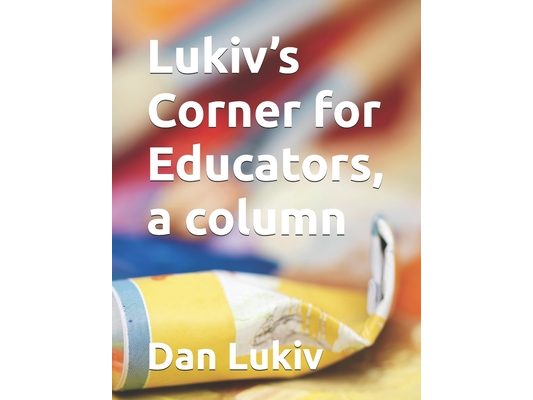 Lukiv's Corner for Educators, a column