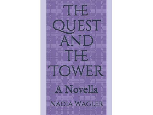 The Quest and the Tower: A Novella