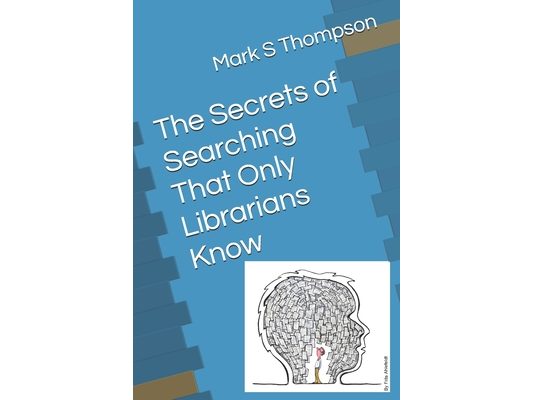 The Secrets of Searching That Only Librarians Know