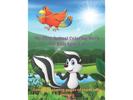 My First Animal Coloring Book for Kids Ages 4-8 - Over 100 coloring pages of super cute animals: Coloring Book For Boys & Girls