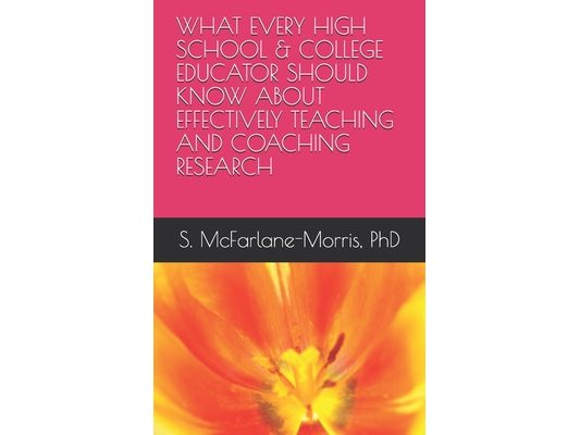 What Every High School & College Educator Should Know about Effectively Teaching and Coaching Research