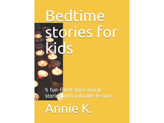 Bedtime stories for kids: 5 fun-filled short moral stories with valuable lessons