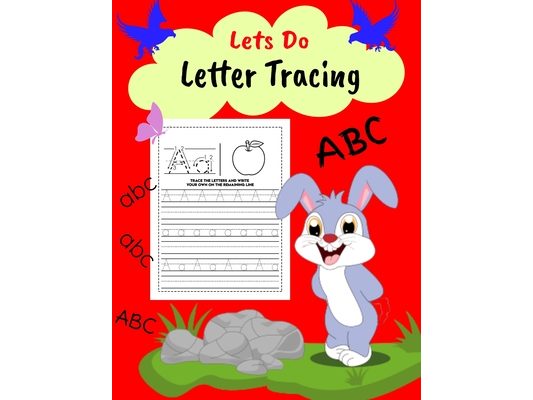 Lets Do Letter Tracing 3+: Lower Case And Upper Case Letters - Trace The Letter And Write Your Own Letter On The Next Line - 166 Pages (8.5x11inc