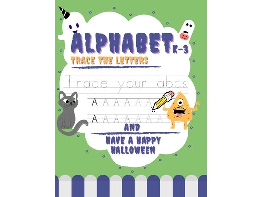 Halloween Alphabet Tracing Book: 8.5 x 11 inch, alphabet tracing book, practice writing and legibility, for young ages and grades K-3