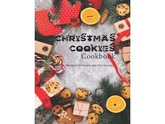 Christmas Cookies: The book contains the recipes you need