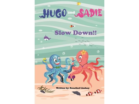 Hugo and Sadie: Slow Down!