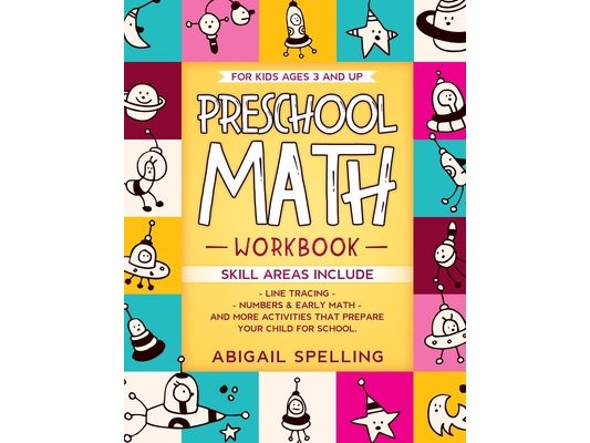 Preschool Math Workbook for Kids Ages 3 and Up: Homeschooling Activity Books, Line Tracing, Numbers & Early Math, And More Activities that Prepare You
