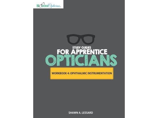 Study Guides for Apprentice Opticians: Ophthalmic Instrumentation Workbook: Grade School Inspired workbooks filled with fill-in-the-blanks, diagram la