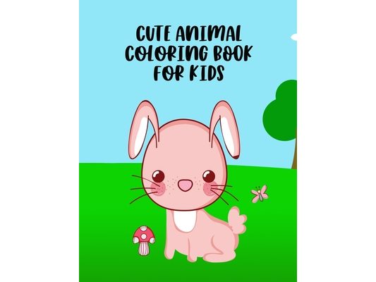 Cute Animal Coloring Book For Kids: Fun Coloring Pages For Kids, Lovely Animal Illustrations To Color With Trace Activities And Mazes To Solve