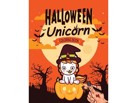 Halloween Unicorn Coloring Book: Halloween Coloring Book for Girls 4-8 - Cute Halloween Unicorn Book for Kids