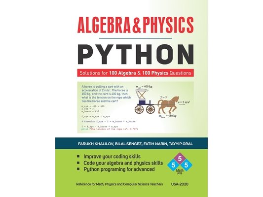 Algebra & Physics - Python: Python Solutions for 100 Algebra and 100 Physics Questions -