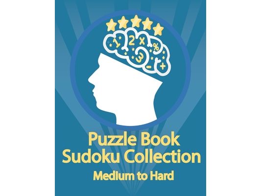 Puzzle Book, Sudoku Collection Medium to Hard: Sudoku Puzzles With Solutions At The Back. Puzzle book for adults- Entertaining Game To Keep Your Brain