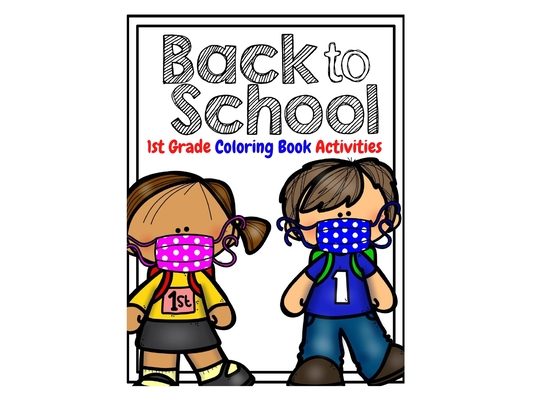 Back to School 1st Grade Coloring Book Activities: Welcome New Class Back to School for Kids