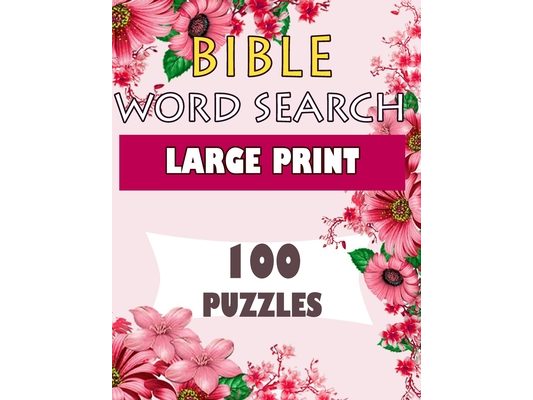 BIBLE WORD SEARCH LARGE PRINT 100 puzzles: Powerful Beautiful Bible