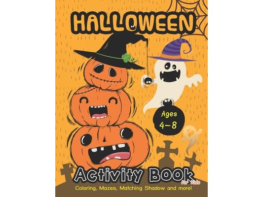Halloween Activity BooK for kids Ages 4-8: A Fun Book Filled With Cute Zombies, Monster Coloring, Mazes, Matching Shadow picture and more!
