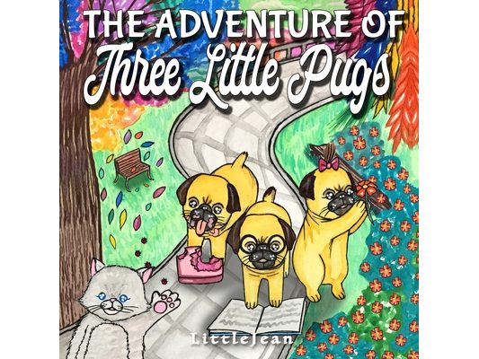 The Adventure of Three Little Pugs: Children's Book About Friendship, Kindness And Helping Each Other (For Ages 1-3)