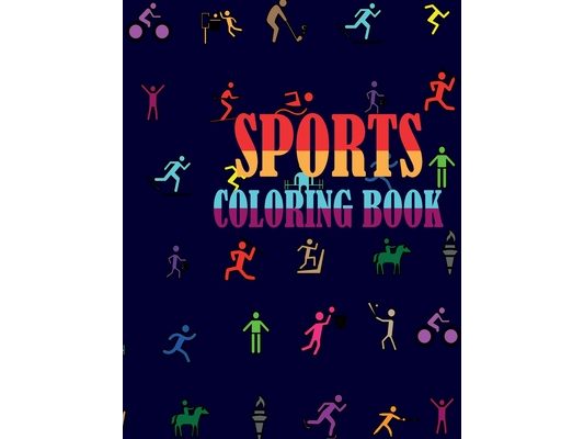 Sports Coloring Book: Amazing Coloring Pages For Kids, Baseball/ Football/ Hockey/ Tennis/ Soccer/ Skating, For Boys and Girls, Let Your Cre