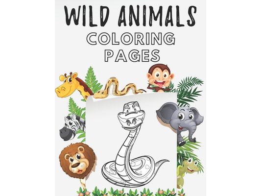 Wild Animals Coloring Pages: Wildlife Zoo Animals Coloring Book for Kids and Adults Relaxation Stress Relieving Coloring Book