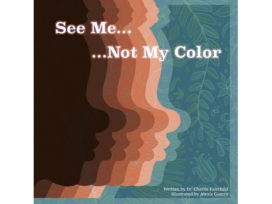 See Me...Not My Color
