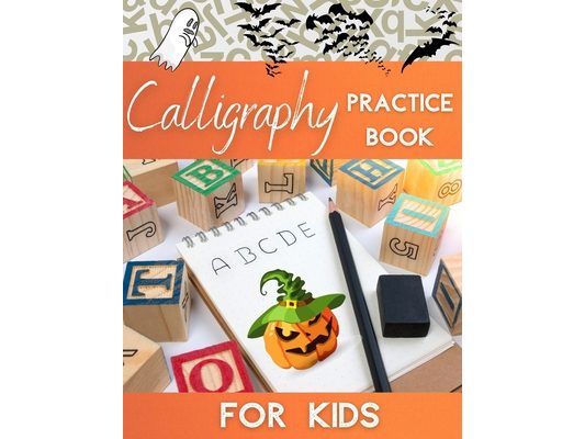 Calligraphy Practice Book For Kids: Cute Activity Workbook For Beginners, Every Letter Has Halloween Picture, Learn Alphabet And Have Fun !