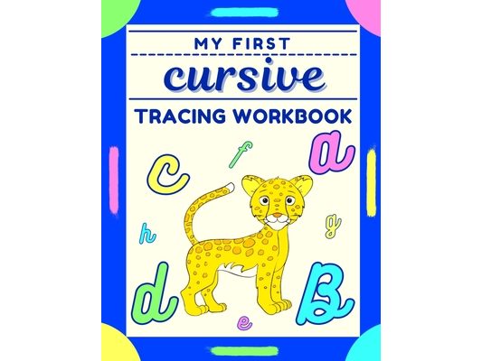 My First Cursive Tracing Workbook: Learning Cursive Handwriting Workbook for Kids A Fun Cursive Writing Book for Kids with Coloring Pages
