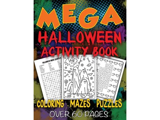 Mega Halloween Activity Book: Coloring - Mazes - Word Searches - Fun Games For Kids of All Ages