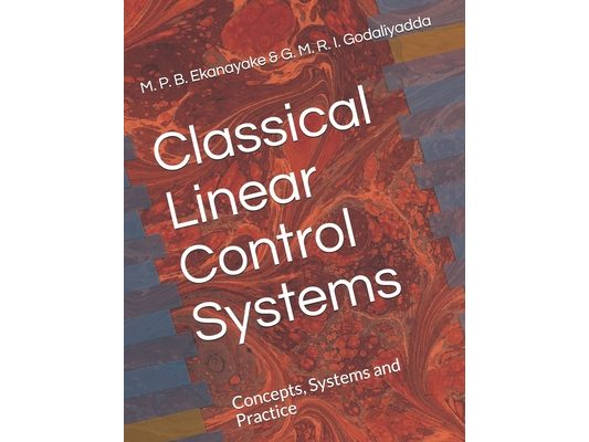 Classical Linear Control Systems: Concepts, Systems and Practice