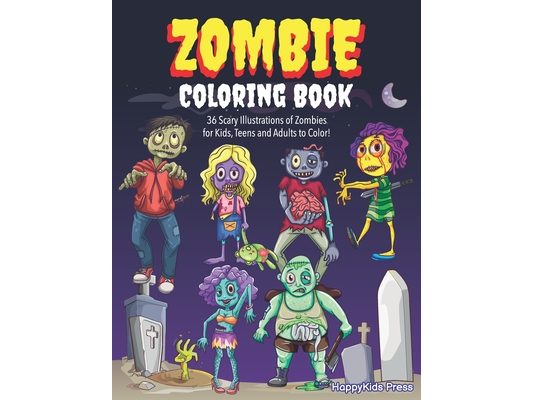 Zombie Coloring Book: Colouring Book for Kids, Teens and Adults, Boys and Girls Zombie Lover Gift Idea Halloween Activity Book
