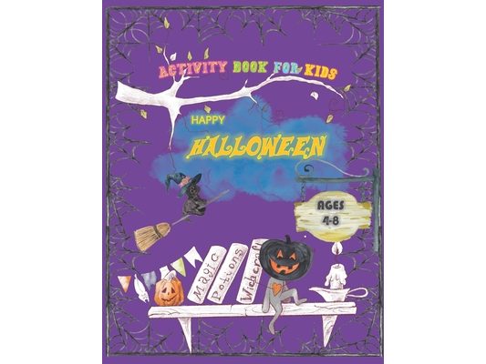 Happy Halloween Activity Book for Kids Ages 4-8.: Trick or Treat!! - A Halloween Workbook for Learning, Cute Coloring Pages, Mazes, Shawdowing Matchin