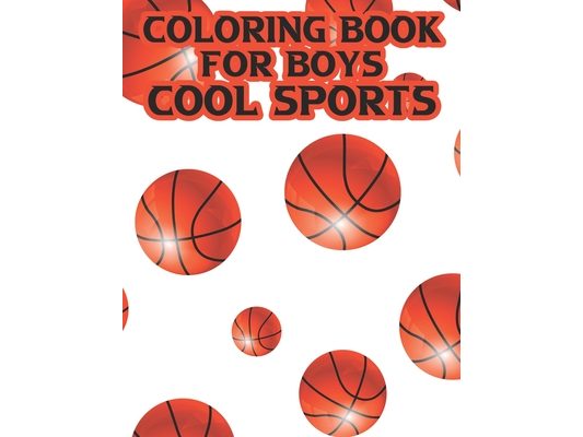 Coloring Book For Boys Cool Sports: Coloring, Tracing, And Puzzle-Solving Activity Pages For Children, Sports Designs To Color