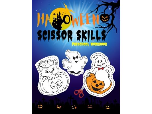 Scissor Skills Preschool Workbook: Halloween scissor cutting activity book ages 3-5 cutting practice for preschoolers ( Halloween gifts for kids )