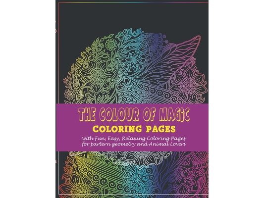 The colour of magic: : Coloring pages with Fun, Easy, Relaxing Coloring Pages for partern geometry
