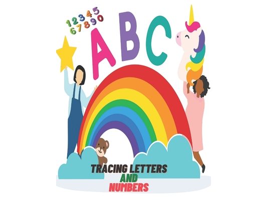 Tracing Letters and Numbers: Trace Letters and Numbers Workbook of the Alphabet, 70 pages, 8.5 x 11 inches.