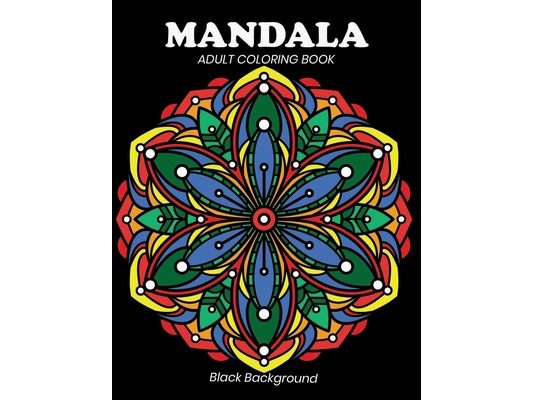 Mandala adult coloring book: Black Background