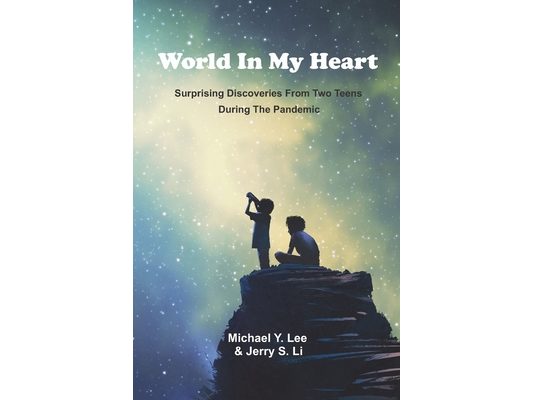 World In My Heart: Surprising Discoveries From Two Teens During The Pandemic (black & white print)