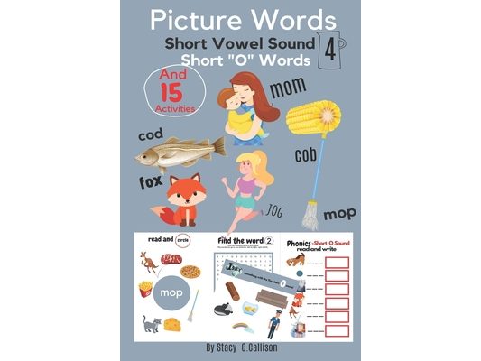 Picture Words: Short Vowel Sound vol.4 Short "O" Words And 15 Activities