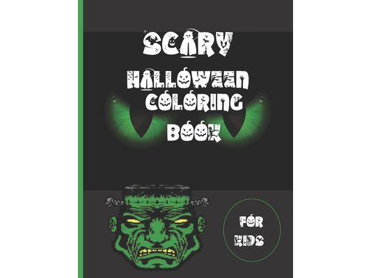 Scary Halloween Coloring Books For Kids: scary and Spooky Halloween Fun Coloring Pages of Designs Ghosts, Pumpkins, Witches, vampires, More for Adults